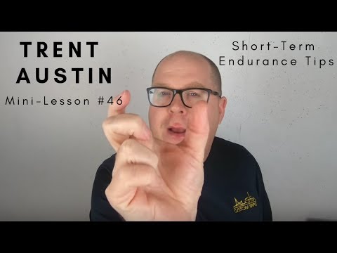 Trent Austin Mini-Lesson #46: Short-term Endurance Tips