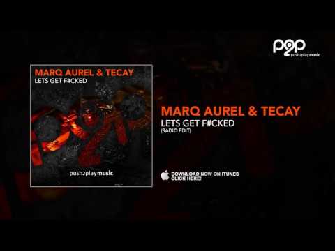 Marq Aurel & TeCay - Let's Get F#cked (Radio Edit)
