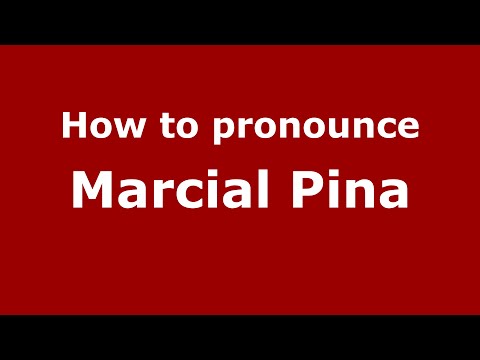 How to pronounce Marcial Pina (Spain/Spanish) - PronounceNames.com