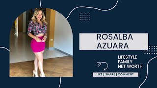 Rosalba Azuara Wiki Bio Model Lifestyle Age Height
