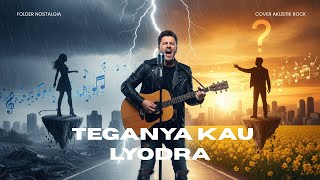 Download lagu Lyodra – Teganya Kau (Cover) | Versi Rock Akustik Paling Emosional !!! mp3