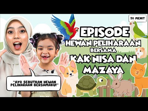 Belajar Bermain Episode Hewan Peliharaan Bersama Mazaya - Mengenal Hewan Peliharaan, Lagu Interaktif