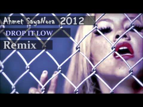 Drop It Low (Ahmet Sayanora Remix 2012)
