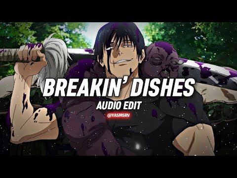 Breakin’ Dishes [Audio Edit]
