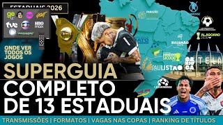 TRANSMISSÕES, REGULAMENTOS, RANKING DE TÍTULOS: O SUPER RAIO X DOS 13 MAIORES ESTADUAIS DE 2026