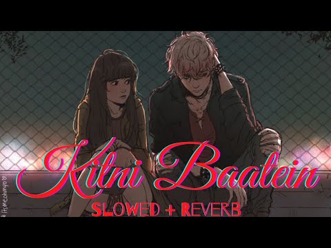 Kitni Baatein (Slowed + Reverb) || Hariharan x Sadhana Sargam || Lakshya 🎧