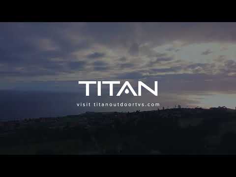 Titan Full Outdoor Televisions Video