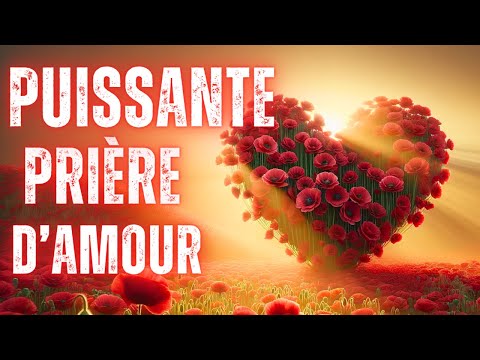 Prière d'amour I Manifester l'amour dans votre vie