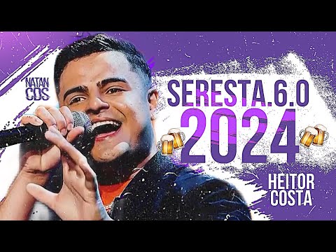 HEITOR COSTA 2024 - SERESTA 6.0 - ATUALIZADO REPERTÓRIO NOVO- MÚSICAS NOVAS - CD NOVO 2024
