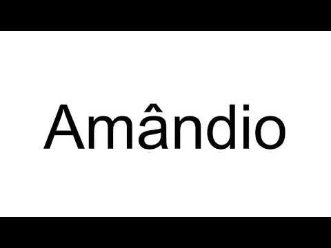 How to Pronounce Amândio