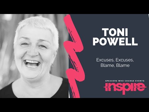 TONI POWELL | Excuses, Excuses, Blame, Blame