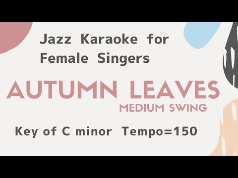 Autumn leaves - Les Feuilles Mortes [sing along background music] for female singers