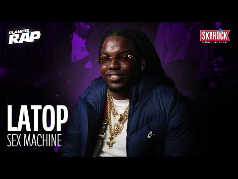 Latop - Sex Machine #PlanèteRap