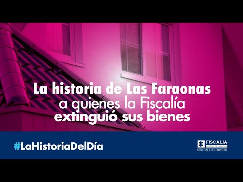 La historia de Las Faraonas a quienes la Fiscalía extinguió sus bienes