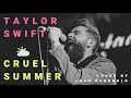 Cruel Summer - Taylor Swift | Cover by Josh Rabenold