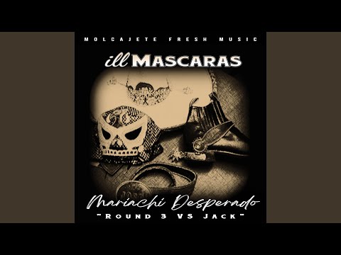 Mariachi Desperado (Round 3 vs Jack)