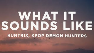 Download lagu HUNTRIX - What It Sounds Like (Lyrics) KPop Demon Hunters mp3 Download lagu HUNTRIX - What It Sounds Like (Lyrics) KPop Demon Hunters mp3