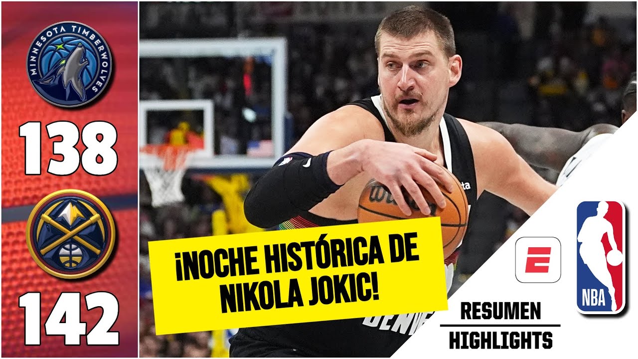 MINNESOTA TIMBERWOLVES 138-142 DENVER NUGGETS | Nikola Jokic histórico: triple doble de 56 pts | NBA