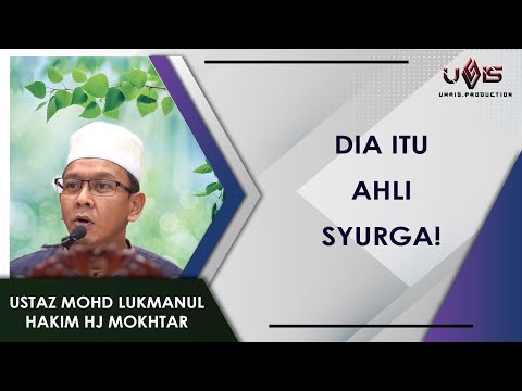 Dia tu Ahli Syurga! | Ustaz Mohd Lukmanul Hakim Hj Mokhtar