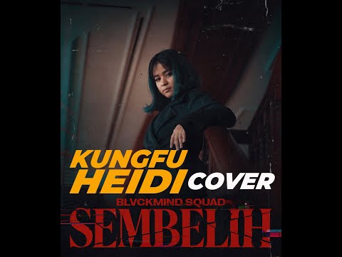 BLVCKMIND SQUAD | SEMBELIH - KUNGFU HEIDI (COVER)