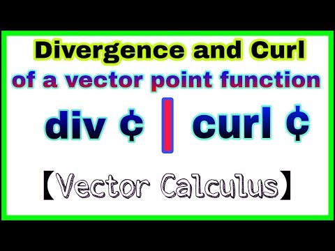 ◆Divergence and Curl of a Vector | Vector Calculus | May, 2018 Video