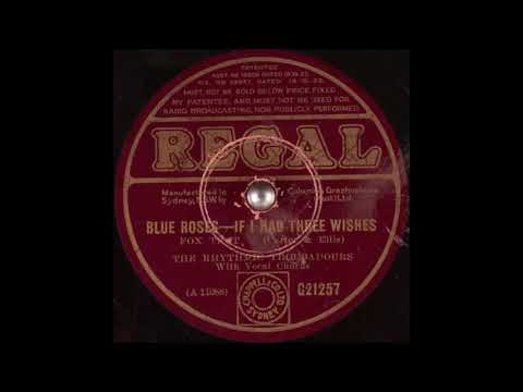 The Rhythmic Troubadours - If I Had Three Wishes (1932)