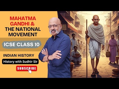 Mahatma Gandhi & the National Movement (English Explanation) | ICSE 10 History #historywithsudhirsir