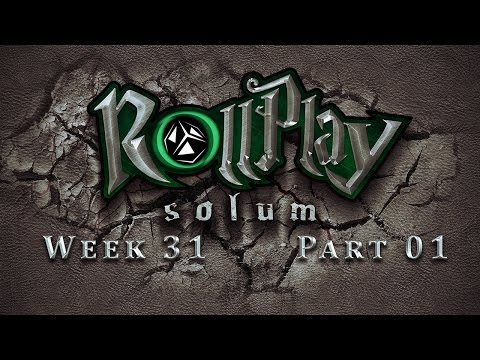 RollPlay Solum - Week 31 - Part 1 - Tabletop D&D Campaign