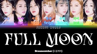 {VOSTFR} Dreamcatcher (드림캐쳐) - Full Moon (Han/Rom/FR Color Coded Lyrics)