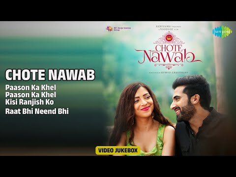 Chote Nawab | Video Jukebox | Paason Ka Khel | Paason Ka Khel | Kisi Ranjish Ko — Chote Nawab