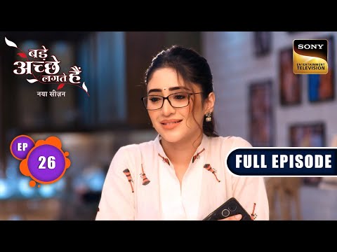 Rishabh-Bhagya का Mini Honeymoon |  Bade Achhe Lagte Hai | New Season | Full Ep 26 | 21 July 2025