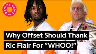 Why Offset Should Thank Ric Flair For &quot;WHOO!&quot; | Genius News