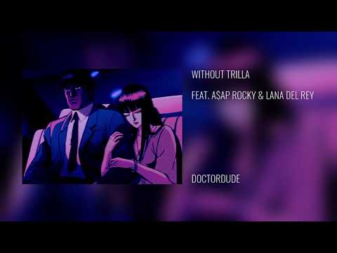 Without Trilla (feat. A$AP Rocky & Lana Del Rey)
