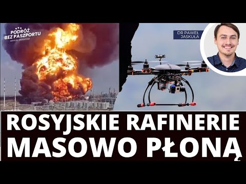 Rosja płonie – wojna dronów uderza w przemysł paliwowy Putina | Komentarz z Rosji - Paweł Jaskuła