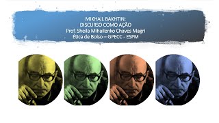 Bakhtin: O Discurso como Ação - Aula 04: A  perspectiva Ético-Estética de Bakhtin e a Educação