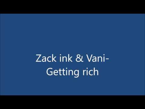 Zack Ink & Vani- Getting Rich