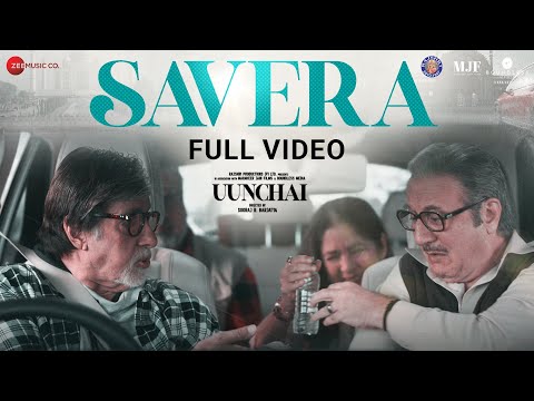 Savera - Full Video | Uunchai | Amitabh B, Anupam, Boman | Amit T,Javed A,Deepali,Madhubanti,Irshad