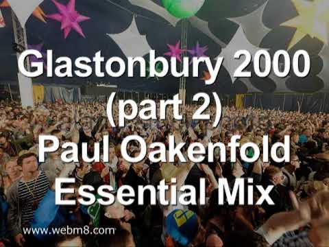 Glastonbury 2000 - Part 2. Paul Oakenfold Essential Mix