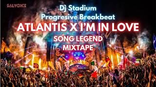 Download lagu ATLANTIS X I'M IN LOVE MIXTAPE REMIX BREAKBEAT FULLBASS • Dj Stadium • Golden Crown • Clubbing Viral mp3