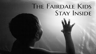 ''The Fairdale Kids Stay Inside'' by K. Brown | #Creepypasta