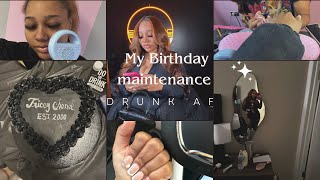MY BIRTHDAY VLOG! + GRWM | Maintenance | D R U N K A F