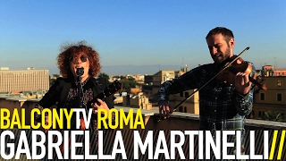 GABRIELLA MARTINELLI - MI RISERVO DI RAGIONARE (BalconyTV)