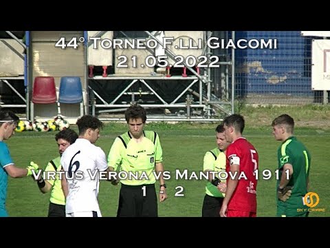 44° TORNEO F.LLI GIACOMI – VIRTUS VERONA vs MANTOVA 1911 – 21.05.2022