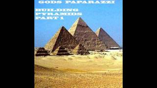 Gods Paparazzi - 06. Building Pyramids