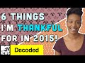 6 Things I M Thankful For In 2015 Decoded MTV News