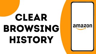 How to Clear Amazon app  Browsing History 