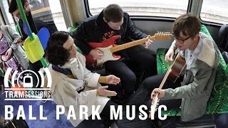 Ball Park Music - It's Nice To Be Alive | Tram Sessions