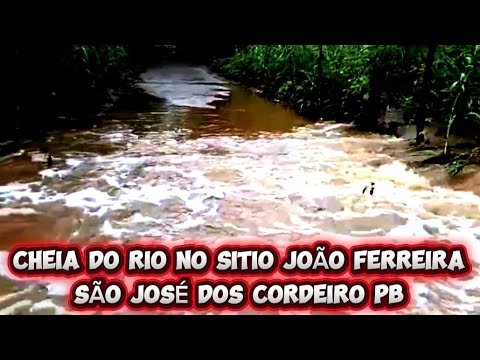 @ CHEIA DO RIO NO SÍTIO JOÃO FERREIRA SÃO JOSÉ DOS CORDEIRO PB