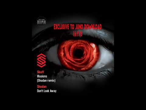 Skuff feat Iffy - Illusions (Shodan remix) | Shodan - Don't look away
