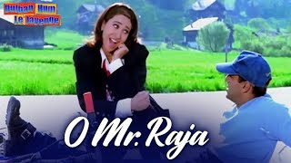 Download lagu O Mr. Raja - Dulhan Hum Le Jayenge | Salman & Karisma | Karishma, Alka Yagnik & Sonu Nigam mp3 Download lagu O Mr. Raja - Dulhan Hum Le Jayenge | Salman & Karisma | Karishma, Alka Yagnik & Sonu Nigam mp3